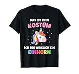 Kein Kostüm wirklich Einhorn für Karneval und Fasching T-Shirt